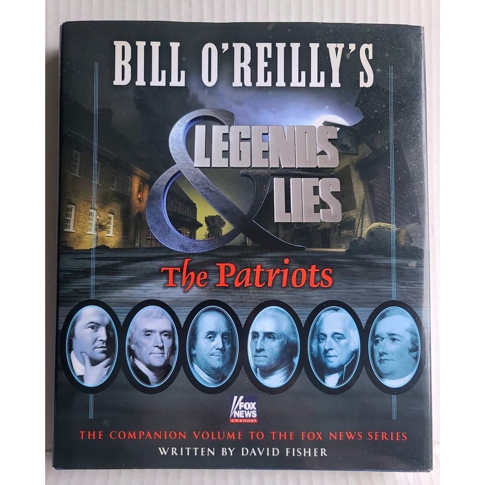Bill O'Reilly Legends &‎ Lies The Patriots First Edition Hardcover David Fisher